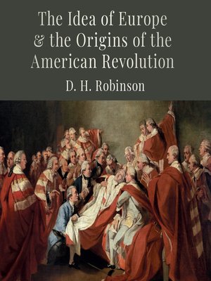 cover image of The Idea of Europe and the Origins of the American Revolution